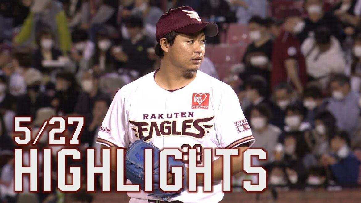 Tohoku-Rakuten-Golden-Eagles: 【2022/5/27】E-S vs.東京ヤクルトスワローズ 1回戦 ハイライト