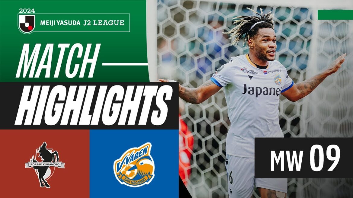 Masuyama's Double Delight! | Roasso Kumamoto 3-4 V-Varen Nagasaki | 2024 J2 LEAGUE HIGHLIGHTS | MW 9