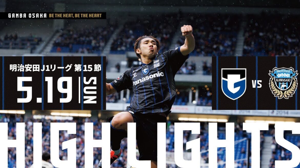 【ガンバ大阪 vs 川崎フロンターレ ハイライト】2024.5.19 明治安田J1リーグ 第15節 【ガンバ大阪 vs 川崎フロンターレ ハイライト】2024.5.19 明治安田J1リーグ 第15節