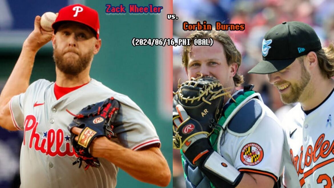 【父の日スーパーエース対決】ザック・ウィーラー＆コービン・バーンズ 全投球ダイジェスト(2024/06/16,BAL @PHI)/Z.Wheeler＆C.Burnes' Every Pitch