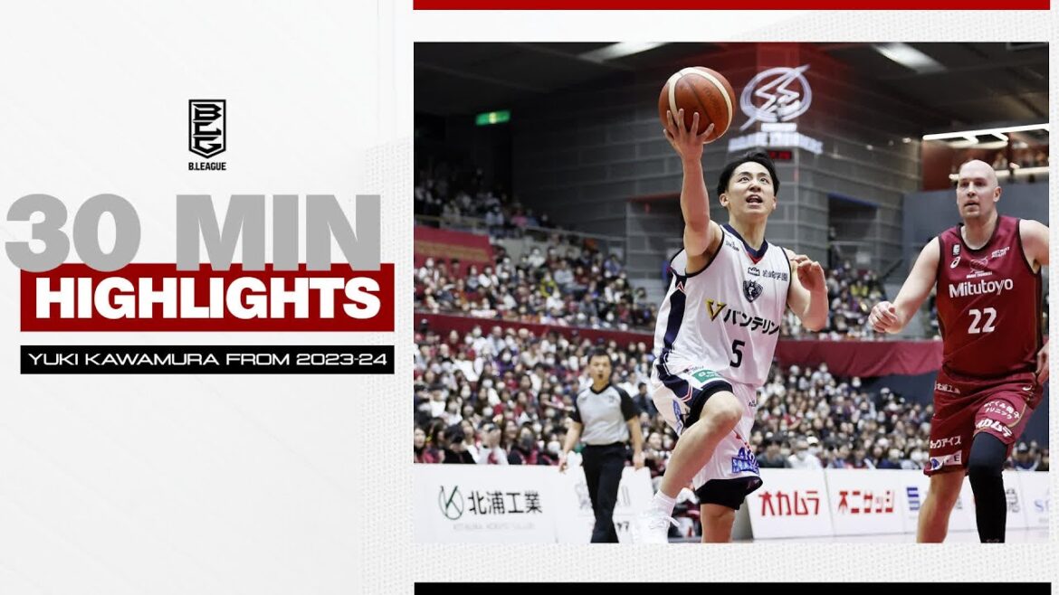 30 Minutes Highlights of Yuki Kawamura | Yokohama B-Corsairs | B.LEAGUE 2023-24 Season