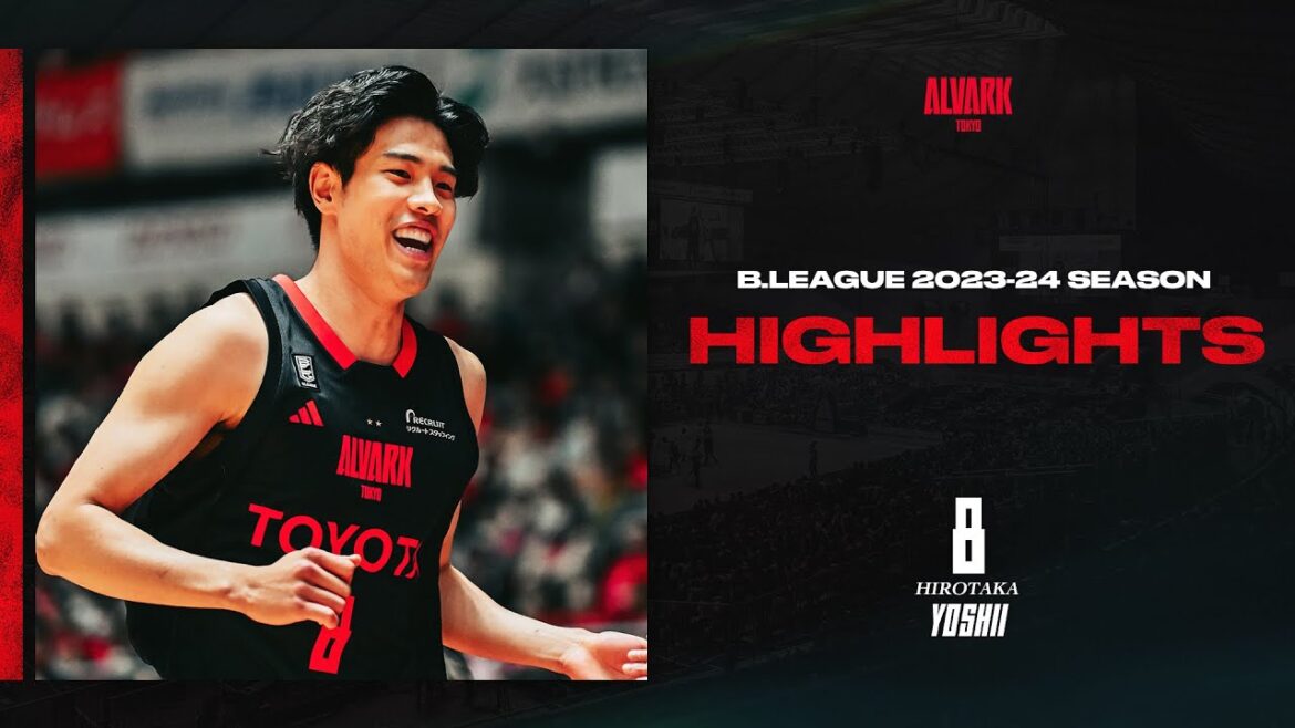 【プレーヤーハイライト】#8 吉井裕鷹 Bリーグ 2023-24シーズン｜アルバルク東京 （ALVARK TOKYO）