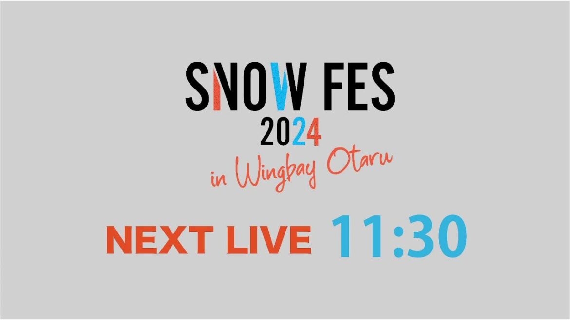 SNOW FES 2024 IN WING BAY OTARU ライブ配信!! SNOW FES 2024 IN WING BAY OTARU ライブ配信!!