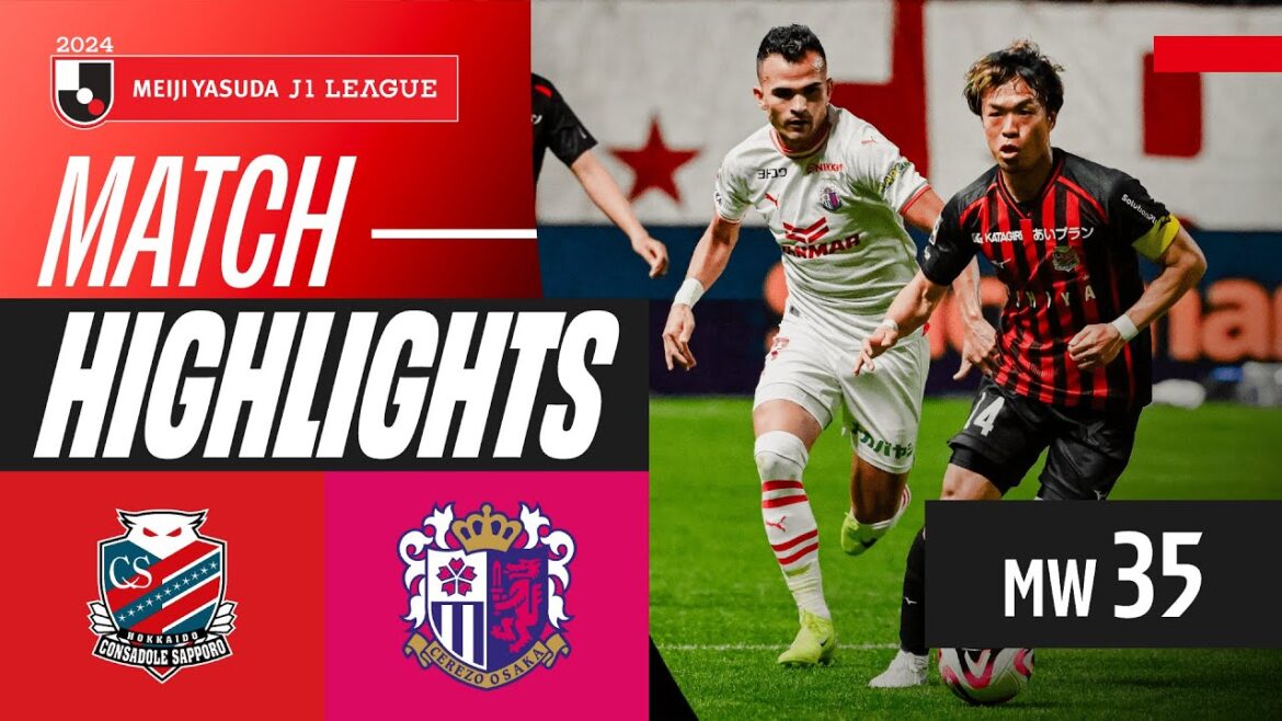 🔥 Intense Draw in Sapporo! | Consadole Sapporo 1-1 Cerezo Osaka | 2024 J1 LEAGUE HIGHLIGHTS | MW 35 🔥 Intense Draw in Sapporo! | Consadole Sapporo 1-1 Cerezo Osaka | 2024 J1 LEAGUE HIGHLIGHTS | MW 35