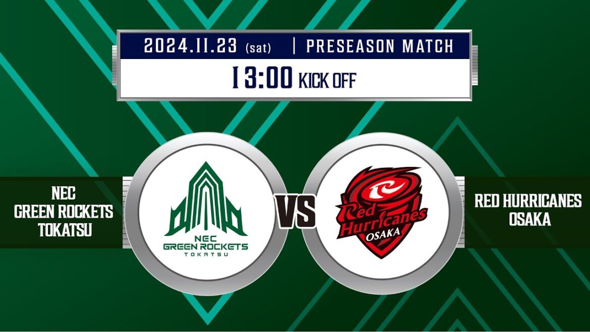 【プレシーズンマッチ】NECグリーンロケッツ東葛VSレッドハリケーンズ大阪