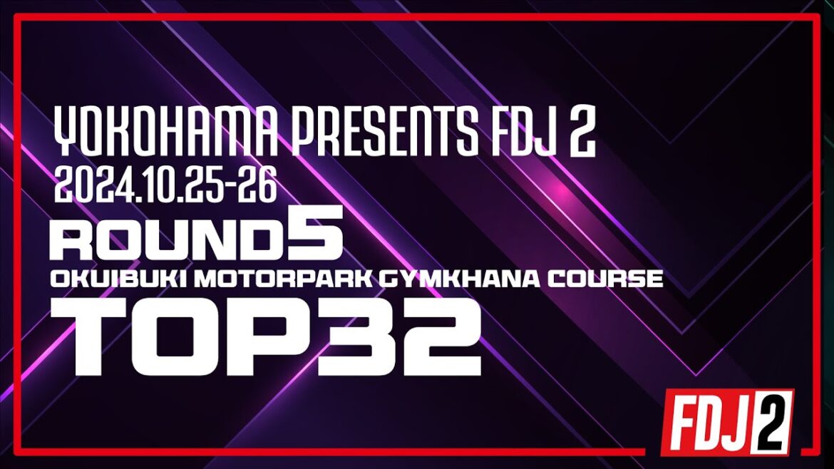 2024 FDJ2 Round 5 TOP 32