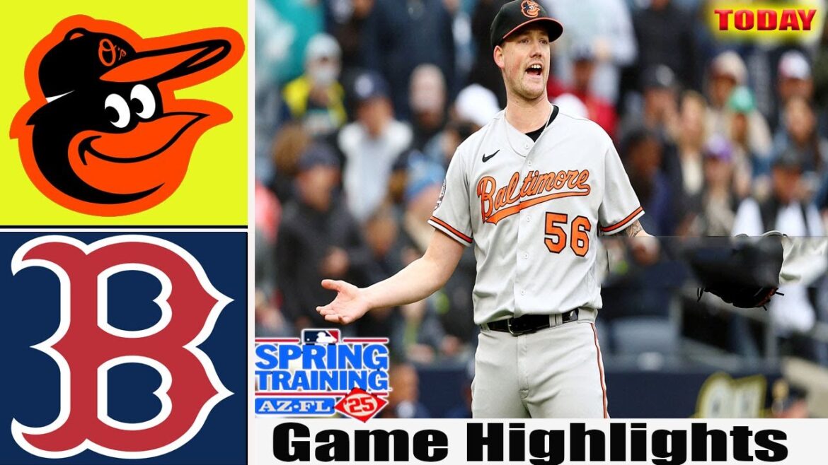 Baltimore Orioles Vs Boston Red Sox  [TODAY] GAME Highlights | MLB Training Spring 2025