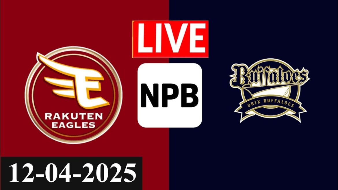 東北楽天ゴールデンイーグルス VS オリックスバファローズ NPB 2025 #野球ゲームライブ  Tohoku Rakuten Golden Eagles vs Orix Buffaloes