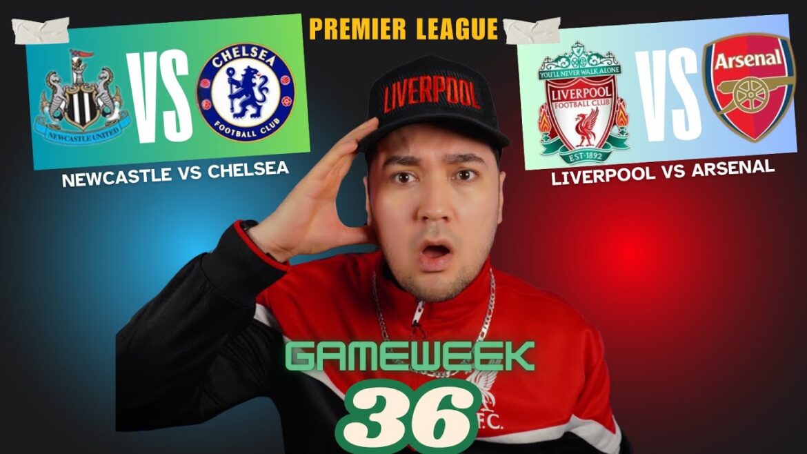 PREMIER LEAGUE PREDICTIONS WEEK 36 PREMIER LEAGUE PREDICTIONS *WEEK 36*