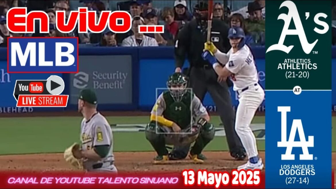 DODGERS VS ATHLETICS 🔴 MLB JUEGO EN VIVO 13 Mayo 2025 Beisbol de Grandes Ligas