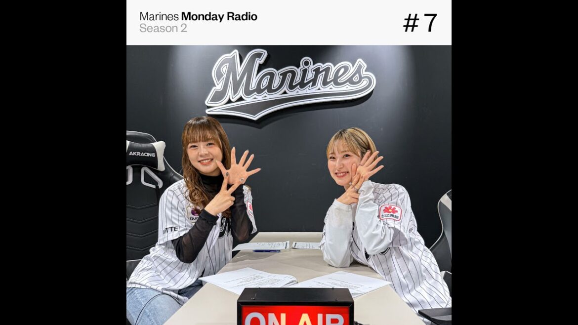 Marines Monday Radio Season2 -#7 ついにM☆Splash!!初登場-