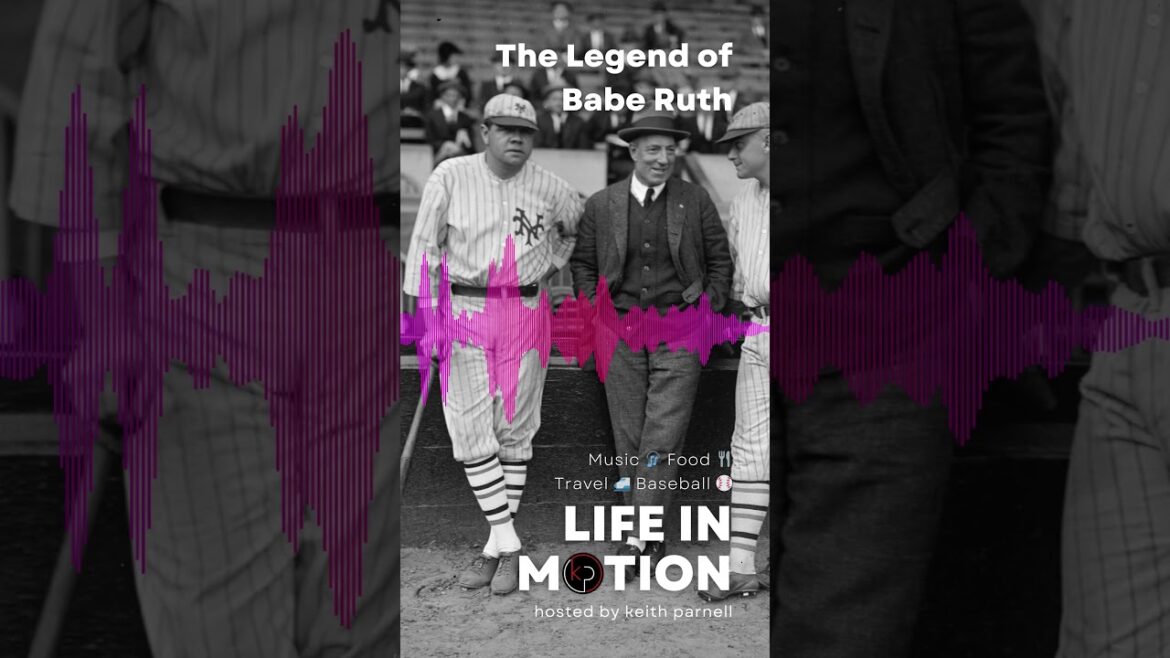The Legend of Babe Ruth From Baltimore to Yankee Greatness #LifeInMotion #KeithParnell The Legend of Babe Ruth From Baltimore to Yankee Greatness #LifeInMotion #KeithParnell