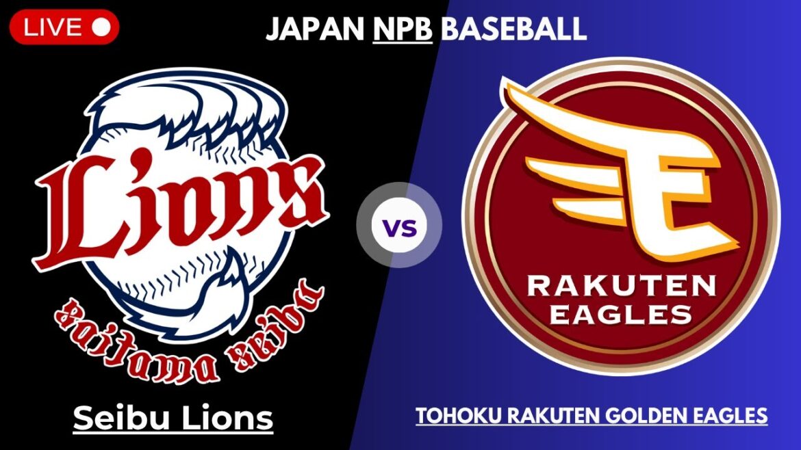 西武ライオンズ vs 東北楽天ゴールデンイーグルス 野球ライブマッチ | NPB 西武ライオンズ vs 東北楽天ゴールデンイーグルス 野球ライブマッチ | NPB