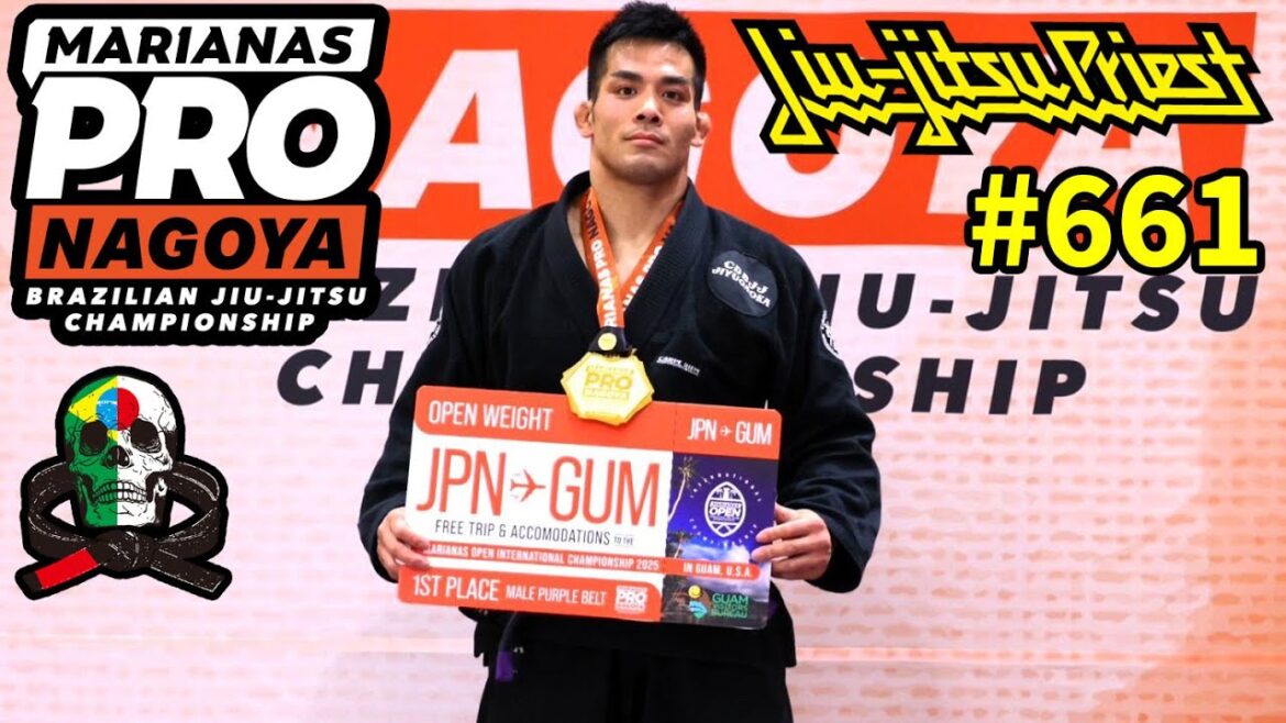 【柔術プリースト】# 661：MARIANAS PRO NAGOYA 2025 / Part.1【ブラジリアン柔術】Jiu Jitsu Priest