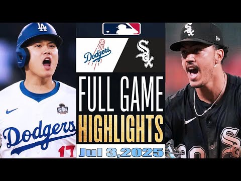 Los Angeles Dodgers Vs Chicago White Sox Full Game Highlights July 03,2025 MLB Season 2025 Los Angeles Dodgers Vs Chicago White Sox Full Game Highlights July 03,2025 MLB Season 2025