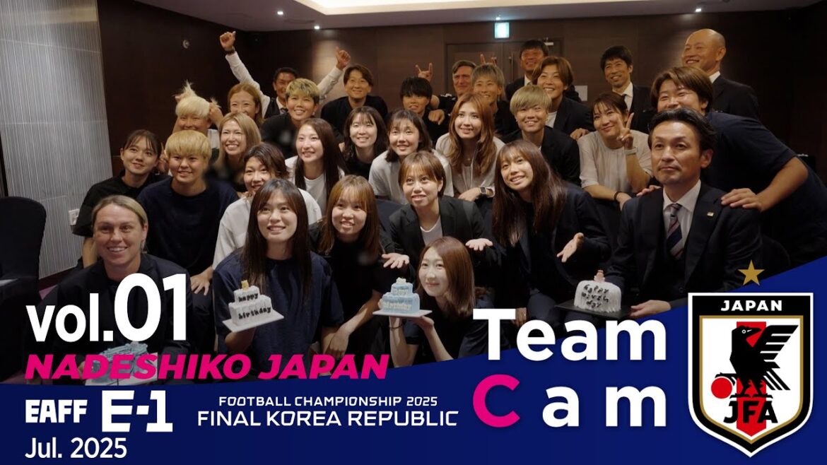 Team Cam vol.1｜なでしこジャパン、大会3連覇に向けて韓国へ｜EAFF E-1 FOOTBALL CHAMPIONSHIP 2025