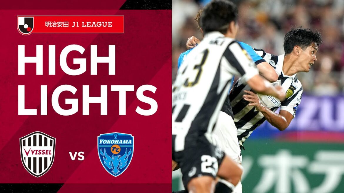 【DAZNハイライト】ヴィッセル神戸vs.横浜FC｜2025明治安田Ｊ１リーグ 第26節