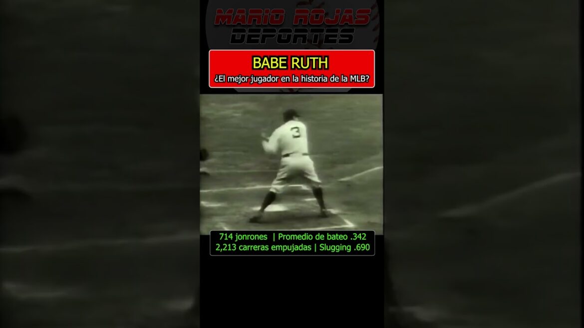 Babe Ruth  ¿El mejor jugador de todos los tiempos en la MLB?