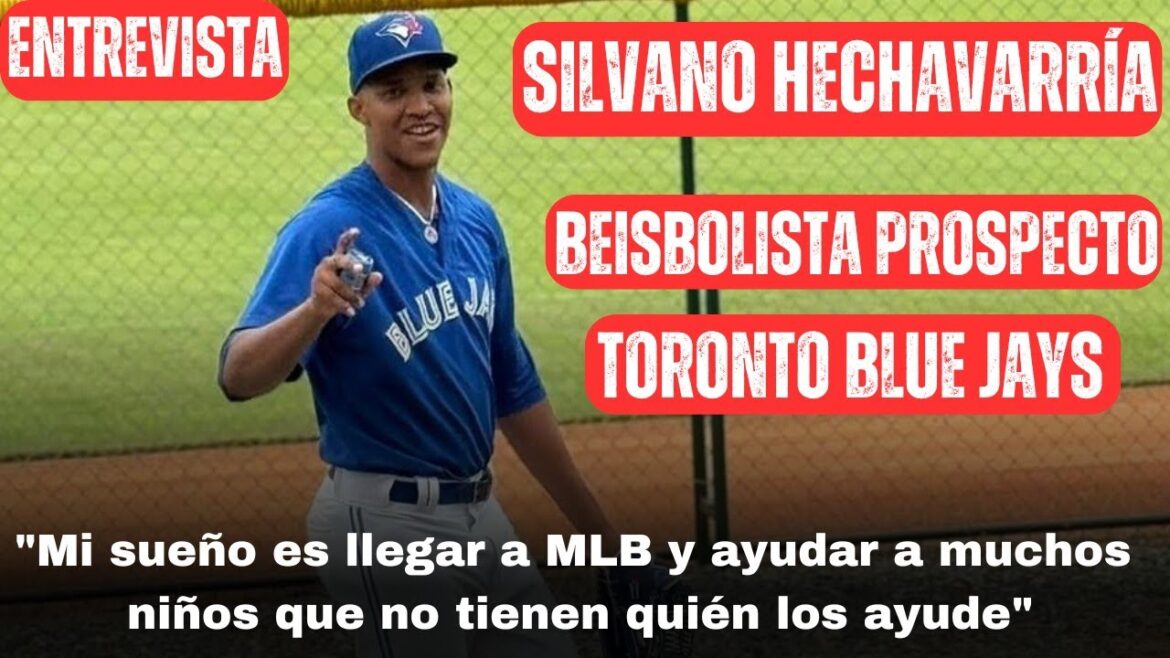 Silvano Hechevarría, talentoso prospecto de Blue Jays: “Sueño llegar a MLB y ayudar a los niños”. Silvano Hechevarría, talentoso prospecto de Blue Jays: "Sueño llegar a MLB y ayudar a los niños".
