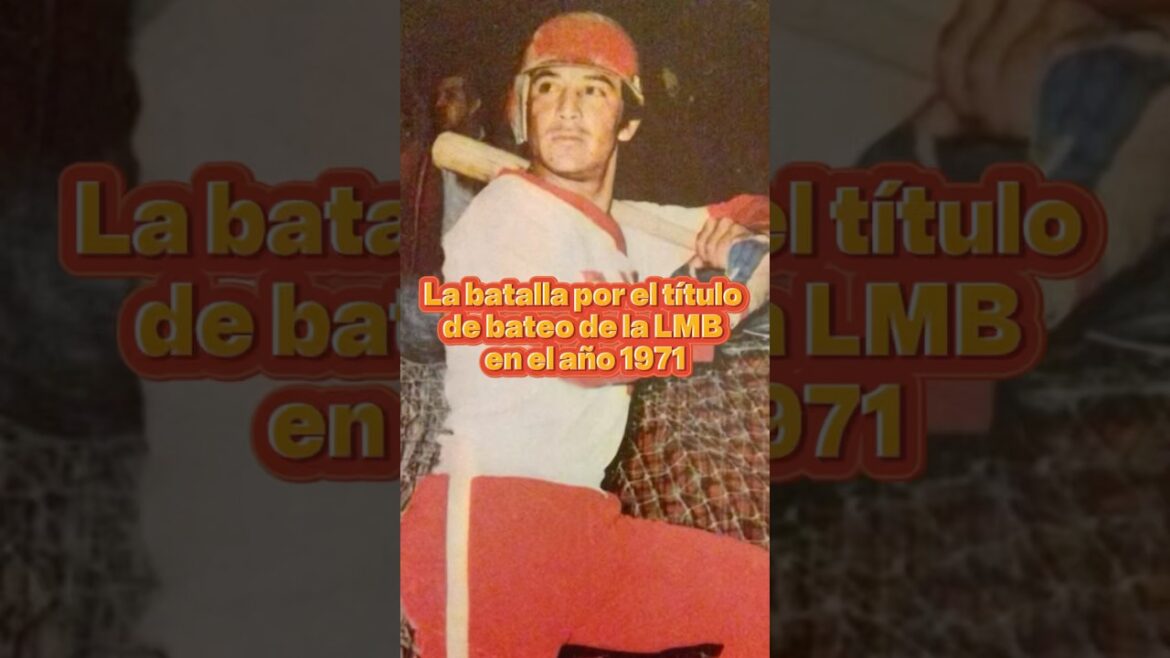 La batalla por el título de bateo de la LMB en 1971 #beisbolmexicano