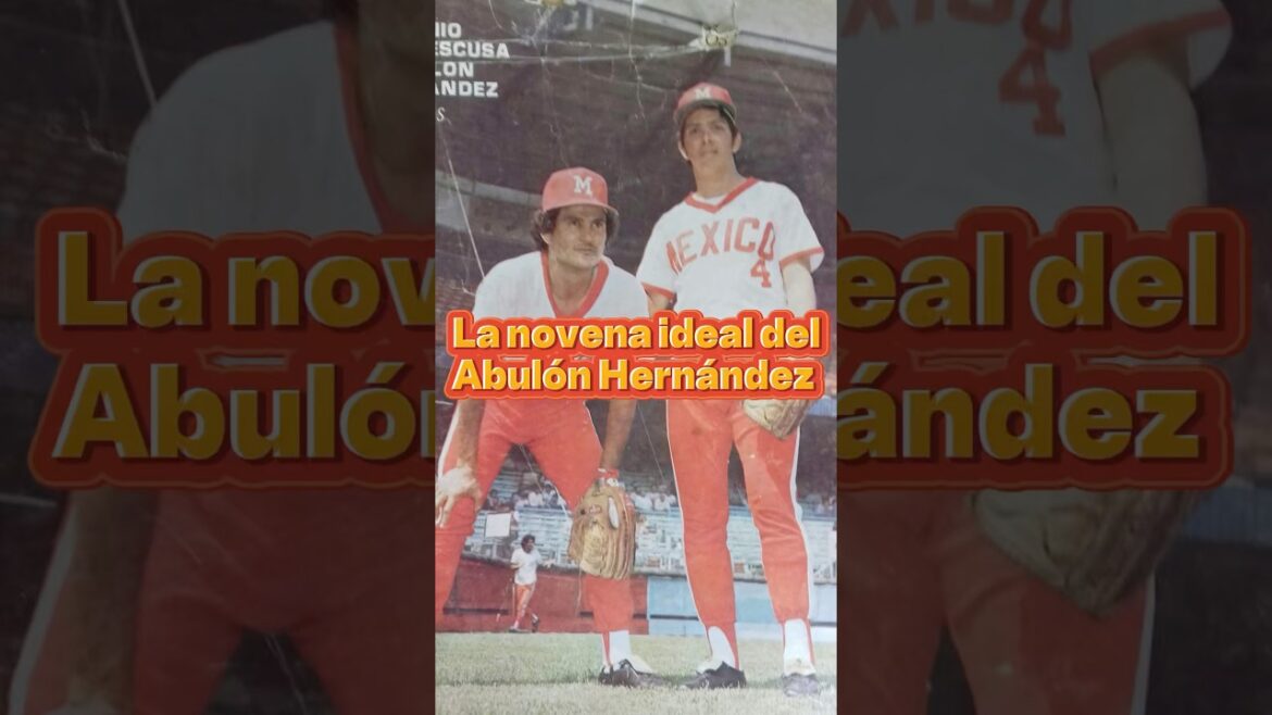La Novena Ideal de Ramón “Abulón” Hernández 🧢🔥 ¡Leyendas por todas partes! #beisbolmexicano